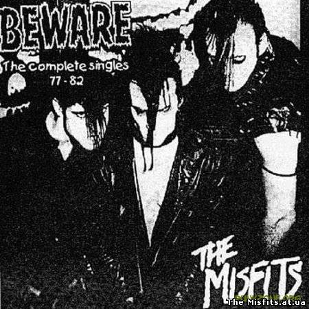 Misfits - Beware (The Complete Singles/Все синглы 77-82)